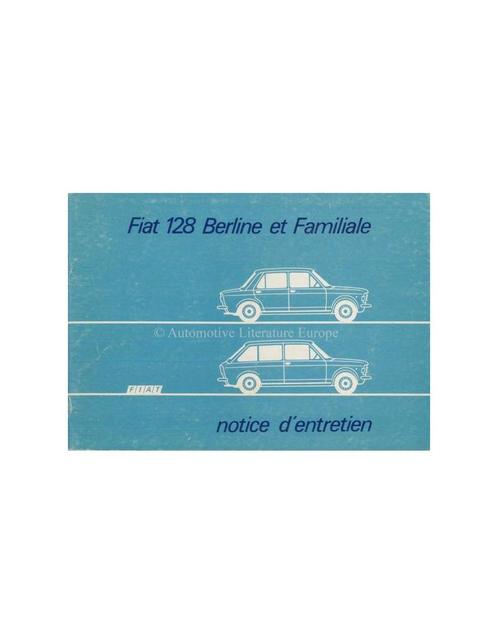 1974 FIAT 128 BERLINE & FAMILIALE INSTRUCTIEBOEKJE FRANS, Autos : Divers, Modes d'emploi & Notices d'utilisation