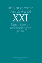 Denken en weten over de wereld XXI / Lessen voor de, Verzenden, Zo goed als nieuw