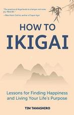 How to Ikigai 9781633539006 Tim Tamashiro, Boeken, Verzenden, Gelezen, Tim Tamashiro