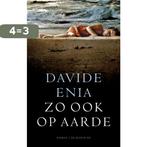 Zo Ook Op Aarde 9789023468691 Davide Enia, Boeken, Verzenden, Zo goed als nieuw, Davide Enia