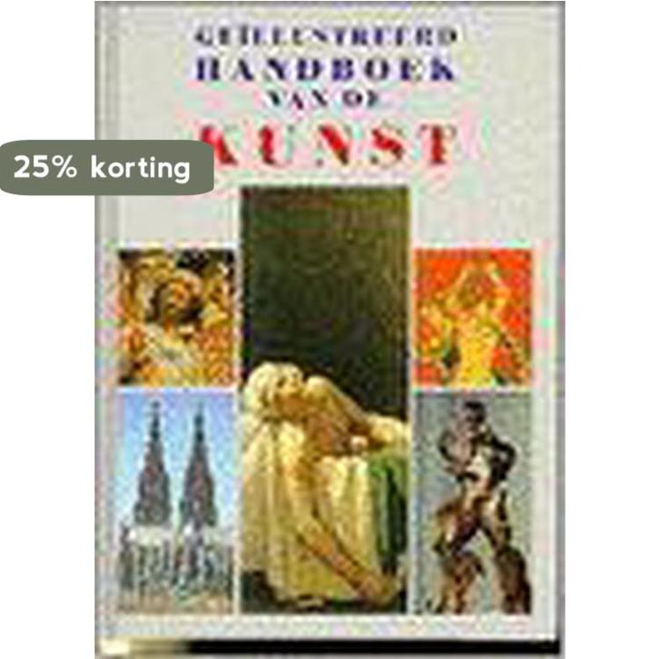 Geillustreerd handboek van de kunst 9789061137634, Boeken, Kunst en Cultuur | Beeldend, Gelezen, Verzenden