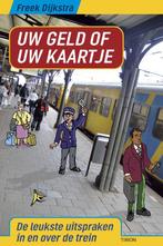 Uw geld of uw kaartje 9789043909686 F. Dijkstra, Boeken, Verzenden, Gelezen, F. Dijkstra