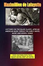 Lectures on the Black Slaves, African American . Lafayette,, De Lafayette, Maximillien, Verzenden