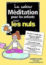 Le cahier Méditation pour les enfants pour les Nuls  ..., SAULNIER, Nathalie, Verzenden