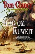 Slag om Kuweit 9789022985229 Tom Clancy, Boeken, Verzenden, Gelezen, Tom Clancy