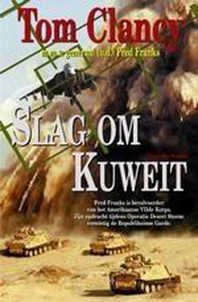 Slag om Kuweit 9789022985229 Tom Clancy, Boeken, Thrillers, Gelezen, Verzenden