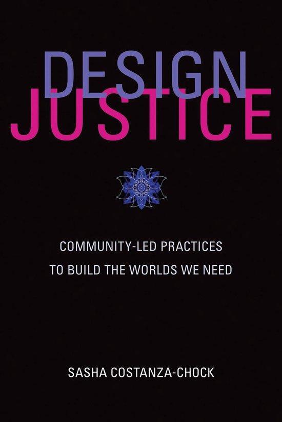 Design Justice 9780262043458 Sasha Costanza-Chock, Boeken, Taal | Engels, Zo goed als nieuw, Verzenden