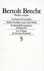 Théâtre complet, tome 5  Brecht, Bertolt  Book, Zo goed als nieuw, Brecht, Bertolt, Verzenden