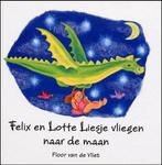 Felix en Lotte Liesje vliegen naar de maan 9789081003919, Livres, Livres pour enfants | Jeunesse | 13 ans et plus, Floor van de Vliet