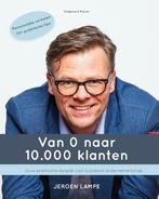 Van 0 naar 10.000 klanten 9789090355894 Jeroen Lampe, Boeken, Verzenden, Gelezen, Jeroen Lampe