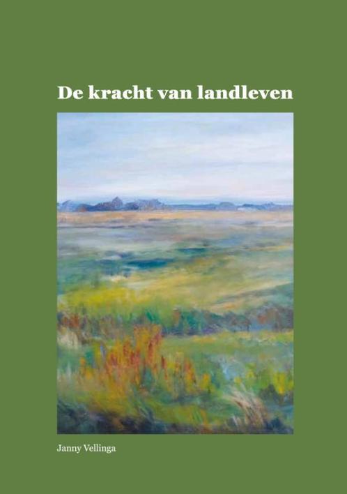 De kracht van landleven 9789082958065 Janny Vellinga, Boeken, Overige Boeken, Zo goed als nieuw, Verzenden