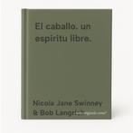 El caballo. un espiritu libre. 9781405451314, Verzenden, Gelezen, Nicola Jane Swinney & Bob Langrish
