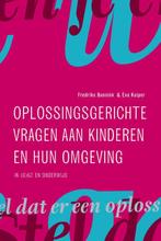 Oplossingsgerichte vragen aan kinderen en hun omgeving, Boeken, Frederike Bannink, Eva Kuiper, Zo goed als nieuw, Verzenden
