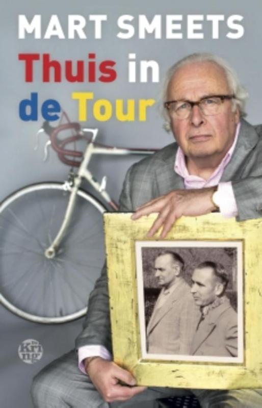 Thuis in de Tour 9789462970533 Mart Smeets, Boeken, Hobby en Vrije tijd, Zo goed als nieuw, Verzenden
