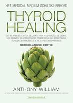 Thyroid healing / Medical medium 9789492665164, Boeken, Verzenden, Zo goed als nieuw, Anthony William