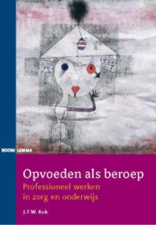 Opvoeden als beroep 9789059316720 J.F.W. Kok, Boeken, Studieboeken en Cursussen, Gelezen, Verzenden