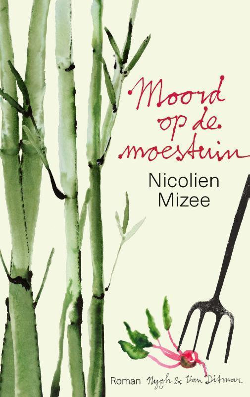 Moord op de moestuin 9789038802015 Nicolien Mizee, Boeken, Romans, Gelezen, Verzenden