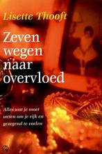 Zeven wegen naar overvloed 9789022539255 Lisette Thooft, Verzenden, Lisette Thooft