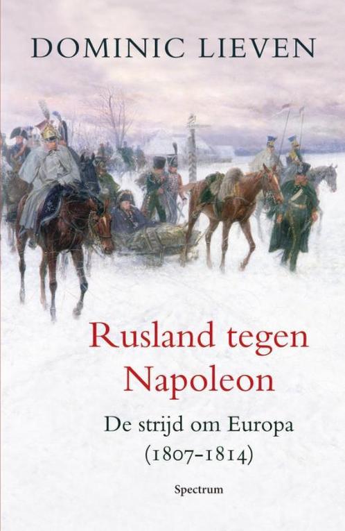 Rusland tegen Napoleon / Scala 9789049102500 Dominic Lieven, Boeken, Overige Boeken, Zo goed als nieuw, Verzenden