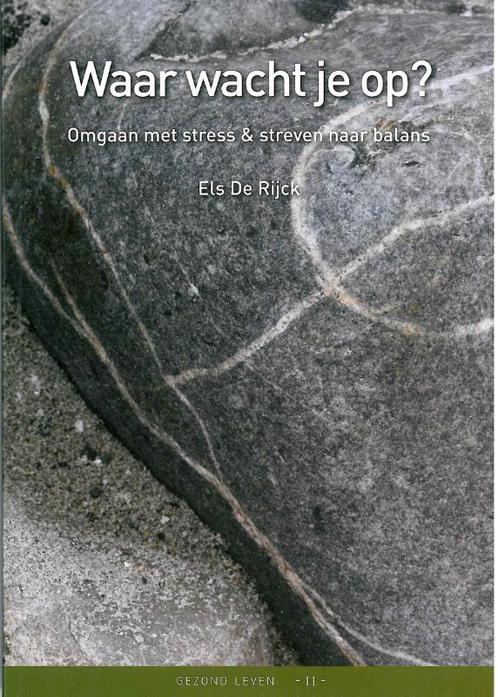 Waar wacht je op? Omgaan met stress en streven naar balans /, Boeken, Gezondheid, Dieet en Voeding, Gelezen, Verzenden