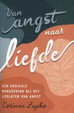 Van angst naar liefde 9789492995292 Corinne Zupko, Boeken, Verzenden, Gelezen, Corinne Zupko