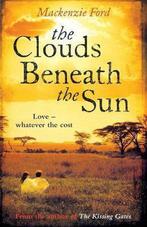 Clouds Beneath The Sun 9780751541267, Mackenzie Ford, Verzenden