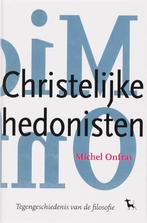De Christelijke Hedonisten 9789053305454 M. Onfray, Verzenden, M. Onfray
