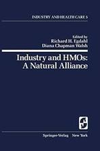 Industry and HMOs: A Natural Alliance, Egdahl, H.   ,,, Egdahl, Richard H., Verzenden
