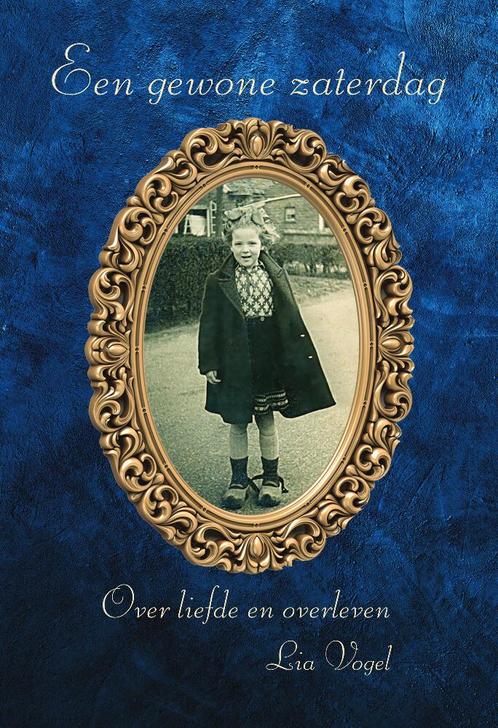Een gewone zaterdag 9789464500479 Lia Brouwer-Vogel, Boeken, Overige Boeken, Zo goed als nieuw, Verzenden