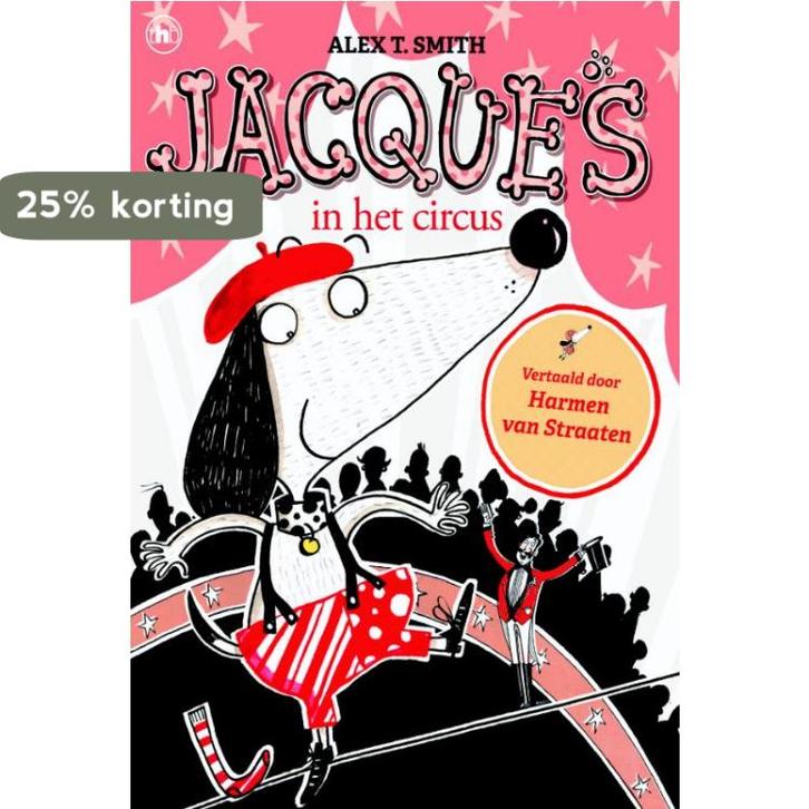 Jacques in het circus 9789044337143 Alex T. Smith, Boeken, Kinderboeken | Jeugd | onder 10 jaar, Gelezen, Verzenden
