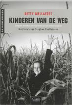 Kinderen van de weg / Getuigenissen 9789044805246, Boeken, Verzenden, Gelezen, Betty Mellaerts