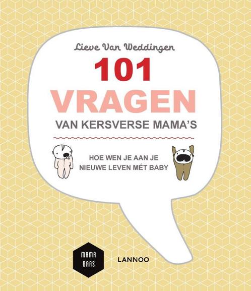 101 vragen van kersverse mamas / Mama Baas 9789401445962, Boeken, Zwangerschap en Opvoeding, Zo goed als nieuw, Verzenden