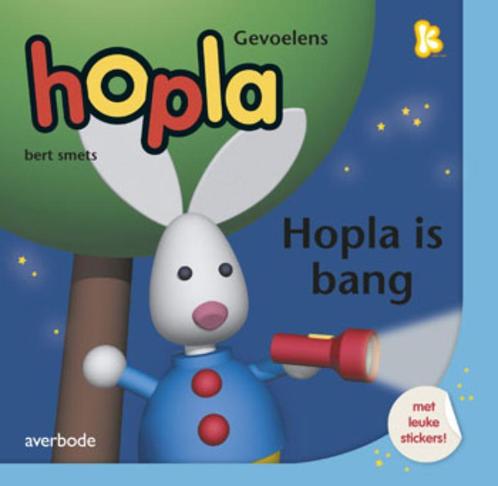 Hopla - Hopla is bang 9789031734252, Livres, Livres pour enfants | 0 an et plus, Envoi