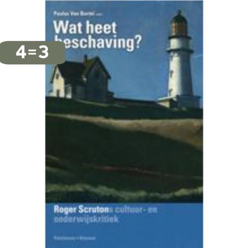 Wat heet beschaving? 9789086870691 Roger Scruton, Boeken, Filosofie, Gelezen, Verzenden