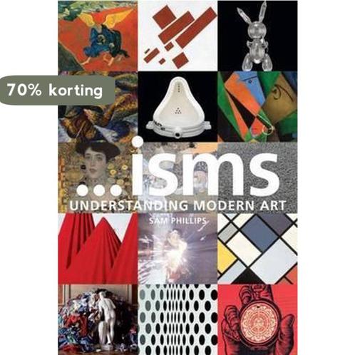Isms Understanding Modern Art 9781408171783 Sam Phillips, Boeken, Overige Boeken, Zo goed als nieuw, Verzenden