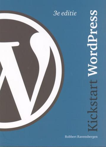 Kickstart WordPress 9789043025331 Robbert Ravensbergen, Verzenden, Robbert Ravensbergen