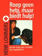 ROEP GEEN HELP, MAAR BIEDT HULP ! 9789052661353 H. Lommers, Verzenden, Gelezen, H. Lommers