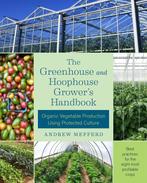 The Greenhouse and Hoophouse Growers Handbook 9781603586375, Verzenden, Andrew Mefferd