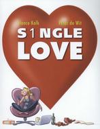 S1ngle love 9789076168616 Hanco Kolk, Boeken, Verzenden, Zo goed als nieuw, Hanco Kolk