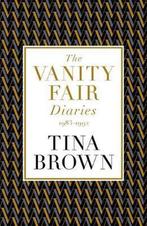 The Vanity Fair Diaries 9781474608398 Tina Brown, Verzenden, Zo goed als nieuw, Tina Brown