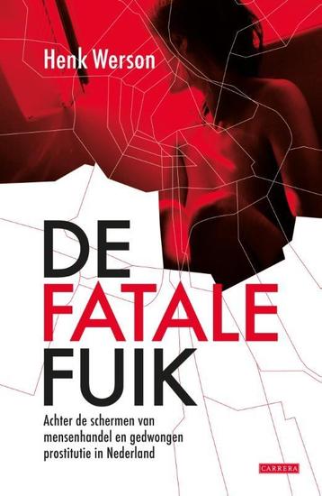 De fatale fuik 9789049960483 Henk Werson, Verzenden, Henk Werson
