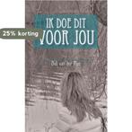 Ik doe dit voor jou 9789402233506 Didi van der Plas, Verzenden, Didi van der Plas