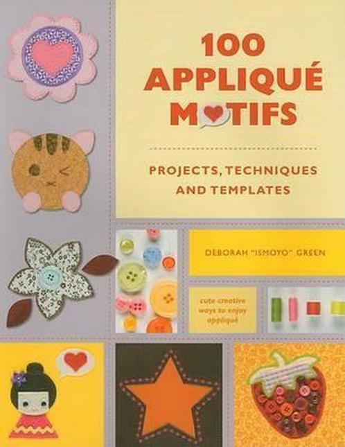 100 Applique Motifs 9780896897250 Deborah Green, Livres, Livres Autre, Envoi