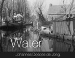 Water 9789033009471 Johannes Doedes de Jong, Boeken, Verzenden, Gelezen, Johannes Doedes de Jong