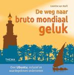 De weg naar bruto mondiaal geluk 9789462720626, Verzenden, Leontine van Hooft