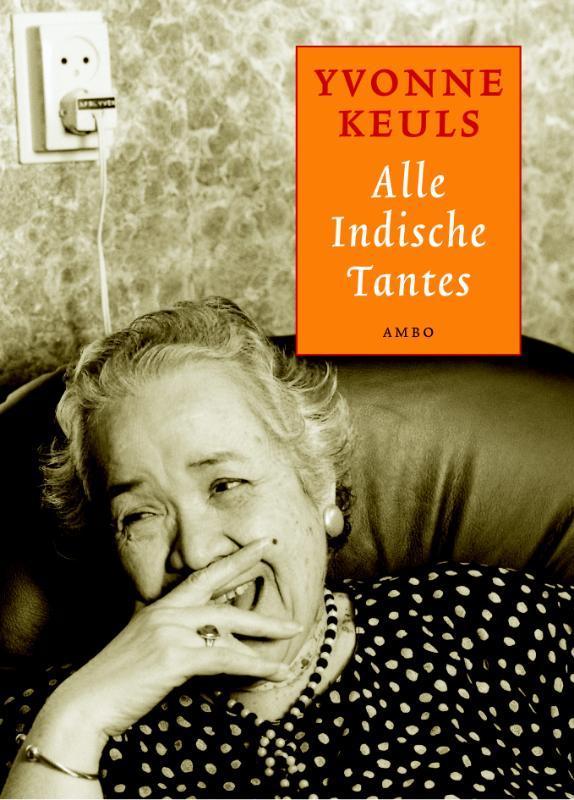 Alle Indische tantes 9789041412584 Yvonne Keuls, Boeken, Literatuur, Zo goed als nieuw, Verzenden