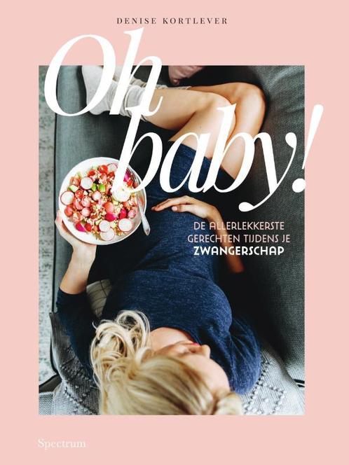 Oh baby! 9789000360246 Denise Kortlever, Boeken, Kookboeken, Gelezen, Verzenden