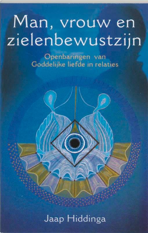 Man, vrouw en zielenbewustzijn 9789020283730 Jaap Hiddinga, Boeken, Esoterie en Spiritualiteit, Zo goed als nieuw, Verzenden