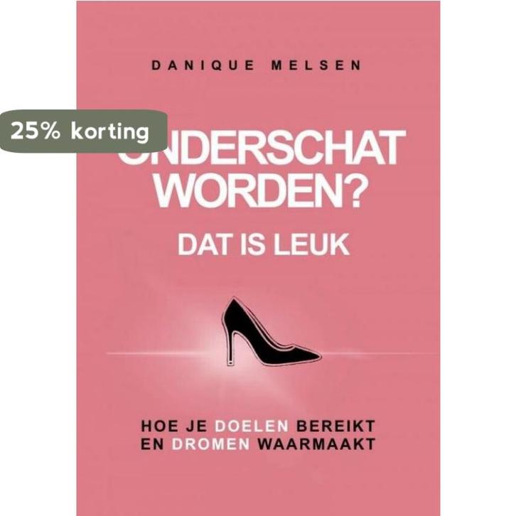 Onderschat worden? Dat is leuk 9789464481068 Danique Melsen, Boeken, Gezondheid, Dieet en Voeding, Zo goed als nieuw, Verzenden