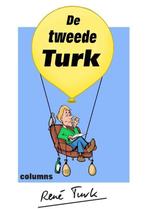 De tweede Turk 9789491897597 René Turk, Boeken, Verzenden, Gelezen, René Turk